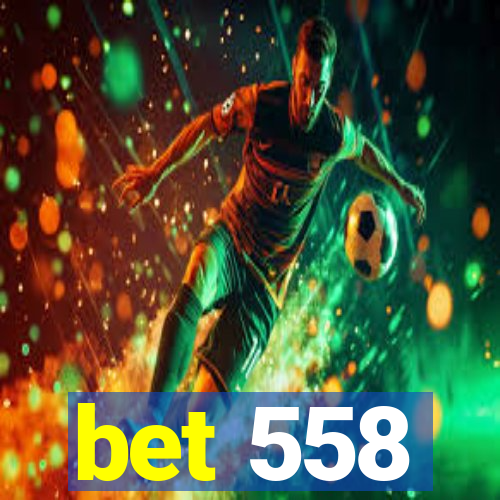 bet 558